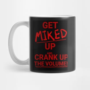 Get Miked Up! Mug